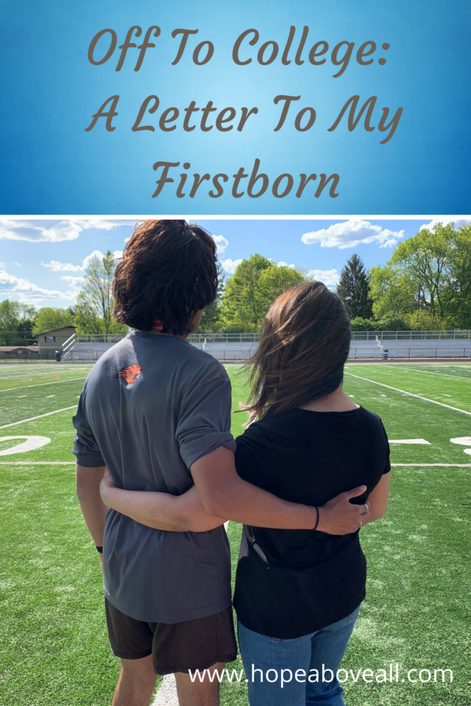 Backs of mother and son as they hug and look out onto a field.  The title of the article Off To College: A letter To My Firstborn is at the top.
