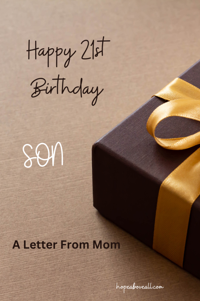 Picture of present and birthday greeting: Happy 21st Birthday Son: A Letter From Mom