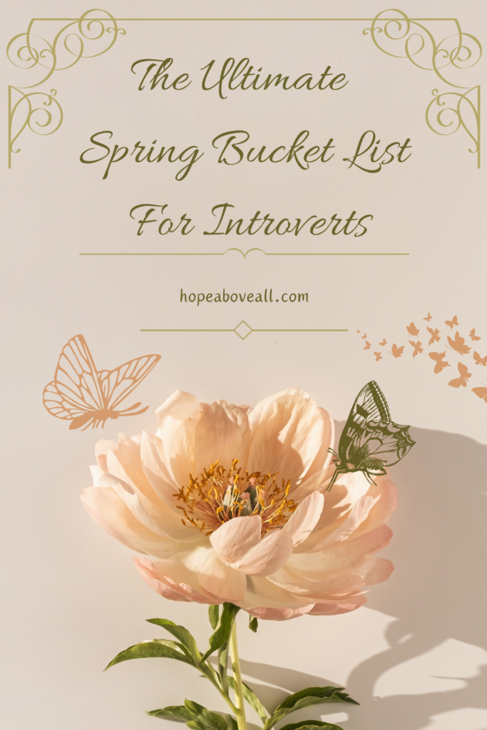 Image of flower with title of blog post "The Ultimate Spring Bucket List For Introverts" at the top