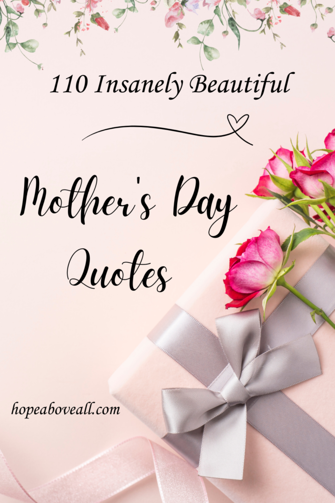 Photo of gift with pink flowers and title of pin '110 Insanely Beautiful Mother's Day Quotes'