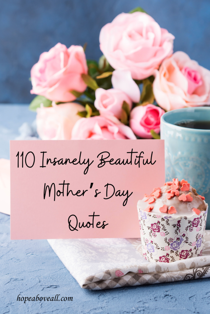 Photos of flower and coffee cup with pin title '110 Insanely Beautiful Mother's Day Quotes